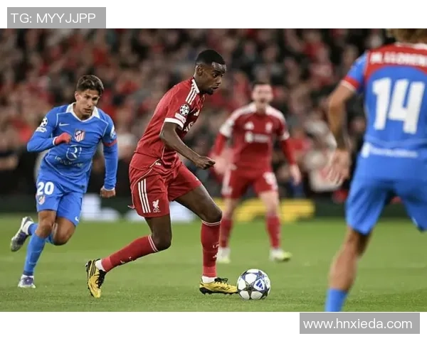 国王杯激战利物浦逆转马竞绝杀时刻引发全场狂欢数据分析揭示精彩瞬间